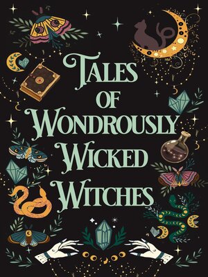 cover image of Tales of Wondrously Wicked Witches